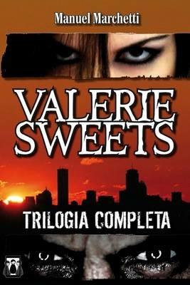 Valerie Sweets. La trilogia completa - Manuel Marchetti - copertina