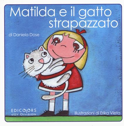 Matilda e il gatto strapazzato - Daniela Dose,Erika Vieta - copertina