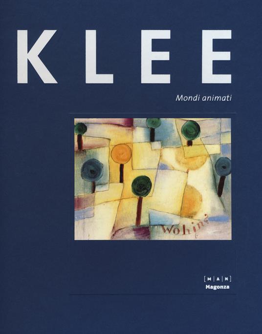 Paul Klee. Mondi animati. Catalogo della mostra (30 ottobre 2015-14 febbraio 2016). Ediz. illustrata - copertina