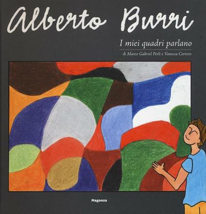 Alberto Burri. I miei quadri parlano - Marco G. Perli,Vanessa Correro - copertina