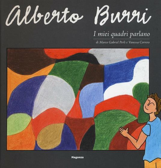 Alberto Burri. I miei quadri parlano - Marco G. Perli,Vanessa Correro - copertina