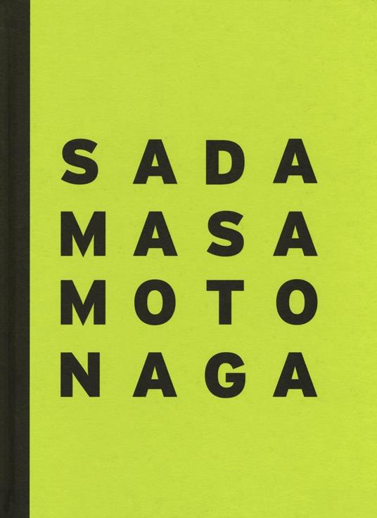 Sadamasa Motonaga. The energy of infancy. Catalogo della mostra (Londra, 29 giugno-29 luglio 2016). Ediz. italiana - copertina
