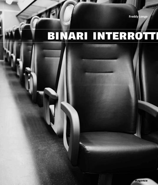 Binari interrotti. Freddy Longo. Ediz. a colori - copertina