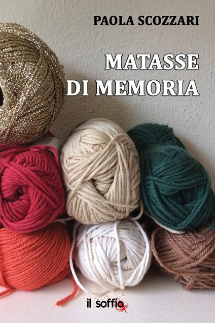 Matasse di memoria - Paola Scozzari - copertina