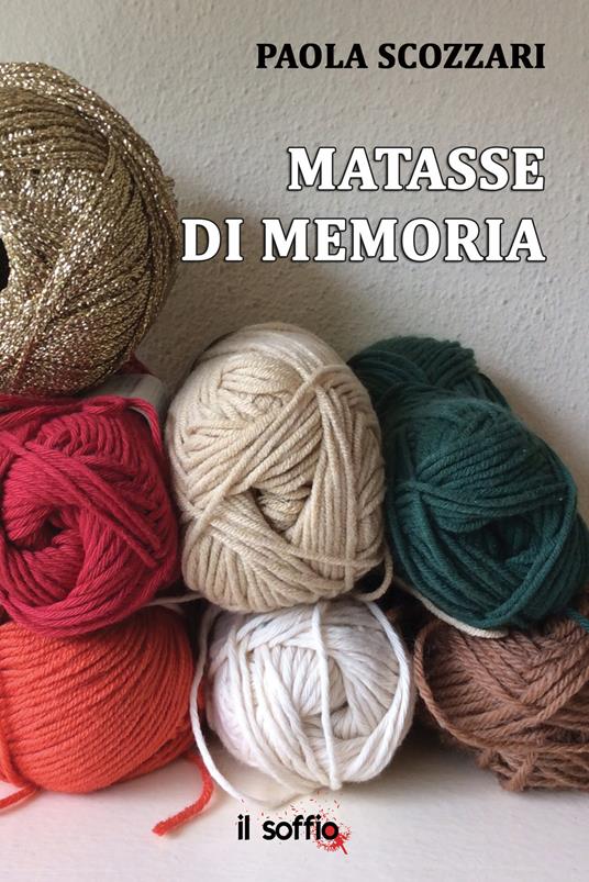 Matasse di memoria - Paola Scozzari - copertina