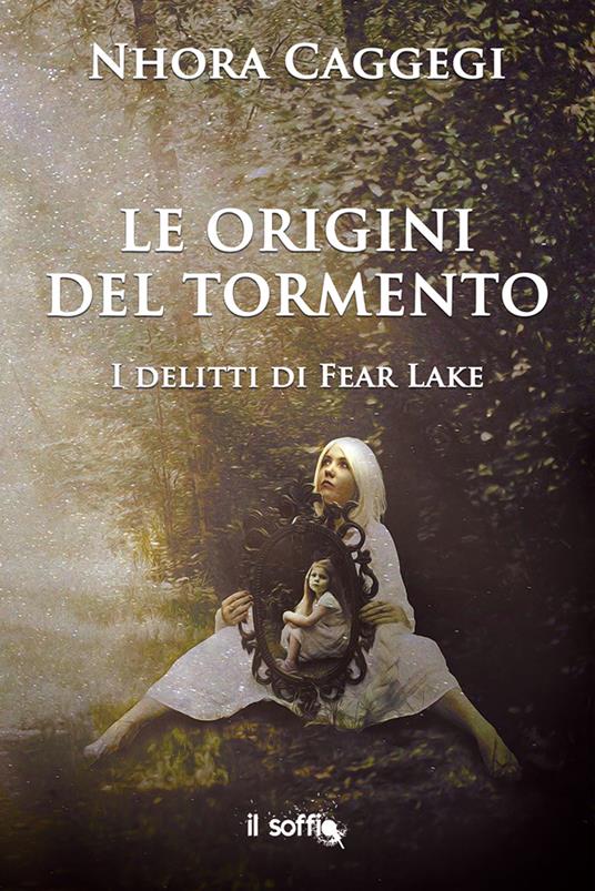 Le origini del tormento. I delitti di Fear Lake - Nhora Caggegi - copertina