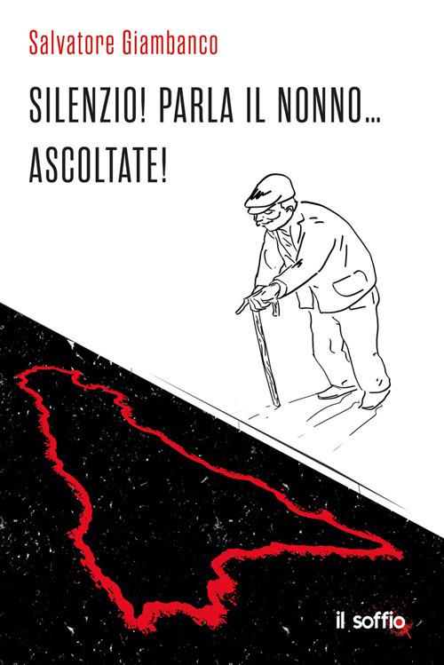 Silenzio! Parla il nonno... ascoltate! - Salvatore Giambanco - copertina