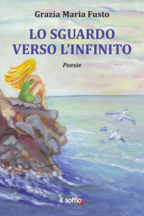 Lo sguardo verso l'infinito - Grazia Maria Fusto - copertina