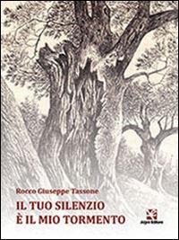 Il tuo silenzio è il mio tormento - Rocco G. Tassone - copertina