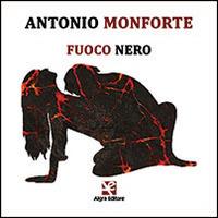 Fuoco nero. Con CD Audio - Antonio Monforte - copertina