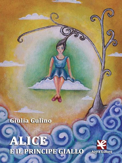 Alice e il principe giallo - Giulia Gulino - copertina