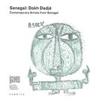 Senegal. Dokh Dadjé. Contemporary artists from Senegal. Ediz. illustrata
