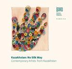Kazakhstan: no silk may. Ediz. illustrata