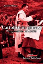 Cattolico in trincea. Fragmenta collecta