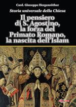 Storia universale della Chiesa. Vol. 2/2: Il pensiero di S. Agostino, la forza del Primato Romano, la nascita dell’Islam