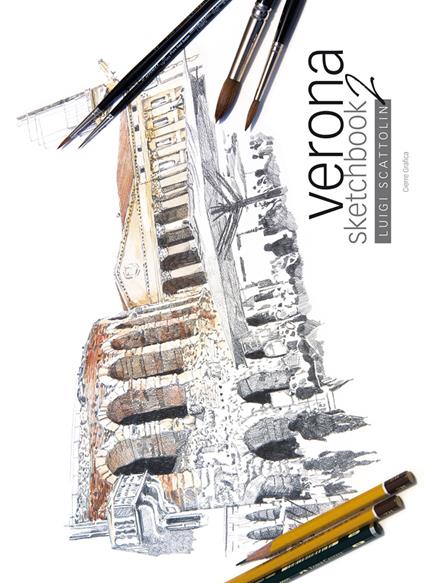 Verona sketchbook. Vol. 2 - Luigi Scattolin - copertina