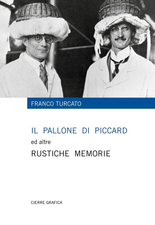 Il pallone di Piccard ed altre rustiche memorie - Franco Turcato - copertina