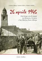 26 aprile 1945. Una lunga scia di sangue tra Montorio, Ferrazze e San Martino Buon Albergo