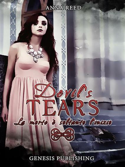 Devil's tears. La morte è soltanto l'inizio - Anna Reed - ebook