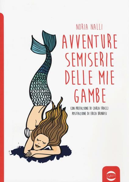 Avventure semiserie delle mie gambe - Noria Nalli - copertina