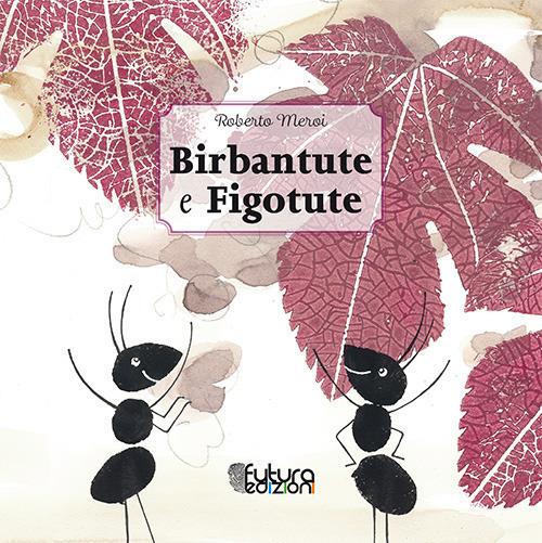 Birbantute e figotute - Roberto Meroi - copertina