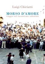 Morso d'amore. Viaggio nel tarantismo salentino