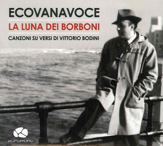 La luna dei Borboni. Canzoni sui versi di Vittorio Bodini. Con CD Audio - copertina