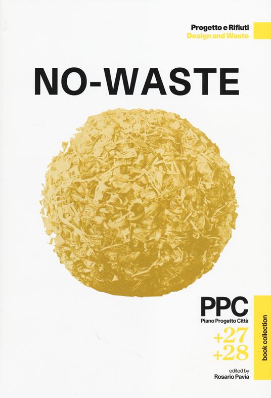 PPC Piano Progetto Città vol. 27-28: No-Waste. Progetto e rifiuti. Ediz. italiana e inglese - copertina