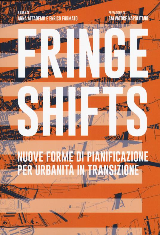 Fringe shifts. Nuove forme di pianificazione per urbanità in transizione - copertina