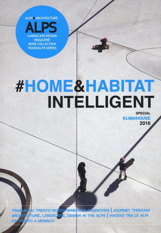 ALPS. Landascape design magazine. Book collection transalps series. Ediz. italiana e inglese. Vol. 8: Home & habitat intelligent - copertina