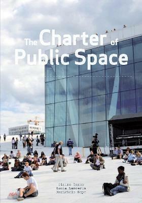 The charter of public space. Ediz. multilingue - Pietro Garau,Lucia Lancerin,Marichela Sepe - copertina