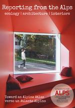 ALPS. Landascape design magazine. Book collection transalps series. Ediz. italiana e inglese. Vol. 9: Reporting from the Alps. Ecology, architecture, interiors