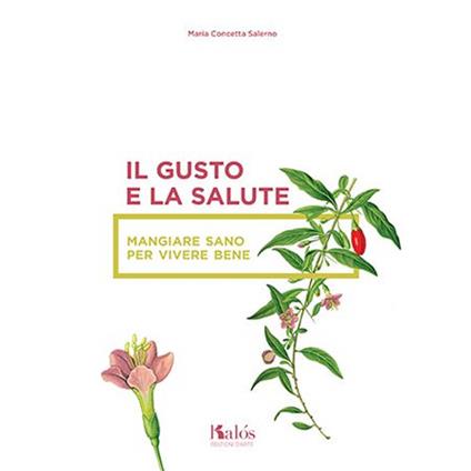 Il gusto e la salute. Mangiare sano per vivere bene - M. Concetta Salerno - copertina