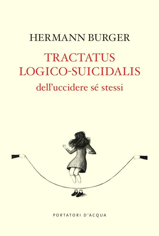 Tractatus logico-suicidalis. Dell'uccidere sé stessi - Burger Hermann - copertina