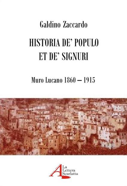 Historia de' populo et de' signuri. Muro Lucano 1860-1915 - Galdino Zaccardo - copertina