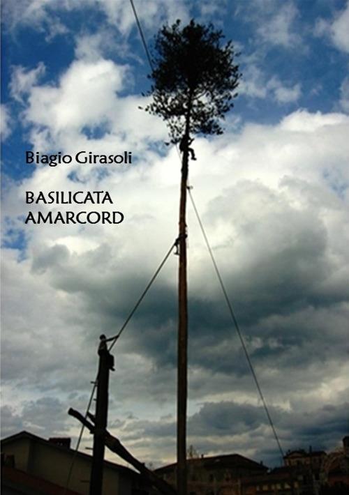 Basilicata amarcord - Biagio Girasoli - copertina