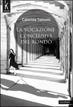 La vocazione conclusiva del rondò