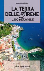 La terra delle sirene. 100 meraviglie...