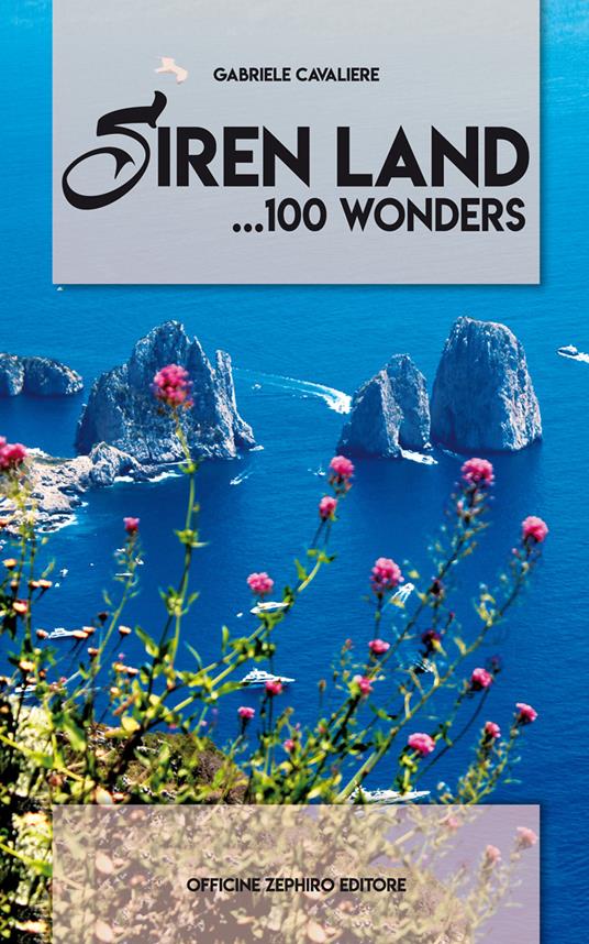 Siren land. 100 wonders... - Gabriele Cavaliere - copertina