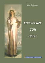 Esperienze con Gesù. Scene deliziose della vita di Gesù