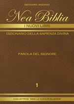 Nea biblia. Dizionario della sapienza divina. I nuovi libri. Vol. 1