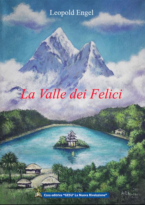 La valle dei felici. La ricerca della verità - Leopold Engel - copertina