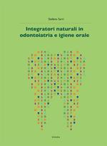 Integratori naturali in odontoiatria e igiene orale