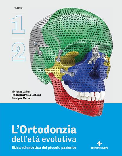 L'ortodonzia dell'età evolutiva. Etica ed estetica del piccolo paziente. Vol. 1-2 - Vincenzo Quinzi,Francesco Paolo De Luca,Giuseppe Marzo - copertina