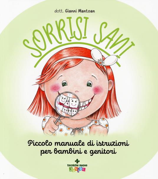 Sorrisi sani. Piccolo manuale di istruzioni per bambini e genitori. Ediz. a colori - Gianni Mantoan - copertina
