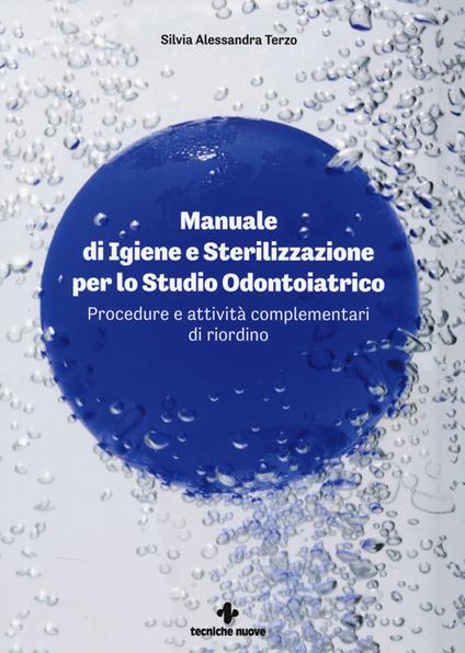 Manuale di igiene e sterilizzazione per lo studio odontoiatrico - Silvia Alessandra Terzo - copertina