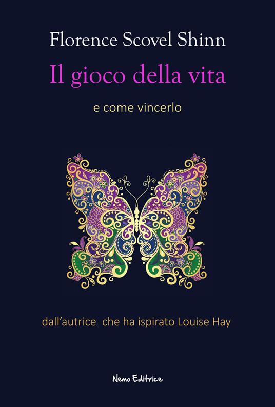 Il gioco della vita e come giocarlo - Florence Scovel Shinn,Carmen Margherita Di Giglio - ebook