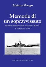 Memorie di un sopravvissuto all'affondamento della corazzata «Roma». 9 settembre 1943