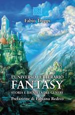 L' universo letterario fantasy. Storia e identità del genere