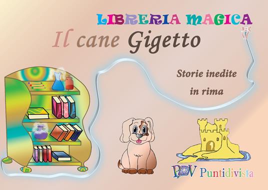 Il cane Gigetto. Storie inedite in rima - Gabriella Michel - copertina